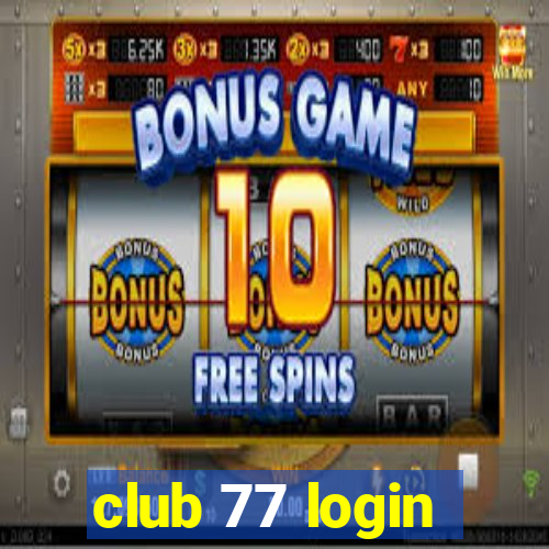 club 77 login